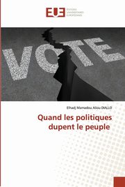 Quand les politiques dupent le peuple, DIALLO Elhadj Mamadou Aliou