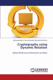 Cryptography Using Dynamic Rotation, Moustafa El Bahtity Mohamed Abd El Hami