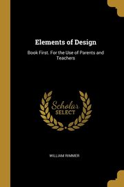 Elements of Design, Rimmer William