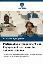 Partizipatives Management und Engagement der Lehrer in Sekundarschulen, Njang Nfua Celestine