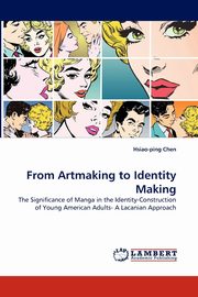 ksiazka tytu: From Artmaking to Identity Making autor: Chen Hsiao-ping
