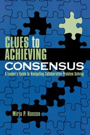 Clues to Achieving Consensus, Hanson Mirja P.