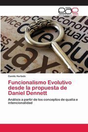 Funcionalismo Evolutivo desde la propuesta de Daniel Dennett, Hurtado Camilo