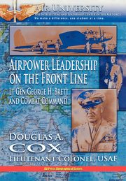 Airpower Leadership on the Front Line, Cox Douglas A.