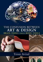 ksiazka tytu: The Confusion between Art and Design autor: Avital Tsion