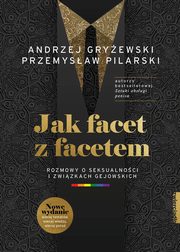 ksiazka tytu: Jak facet z facetem autor: Gryewski Andrzej, Pilarski Przemysaw
