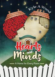 ksiazka tytu: Hearts and Minds autor: Wood Kyle A