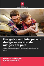 Um guia completo para o design avanado de artigos em pele, Dhanapal Durairaj