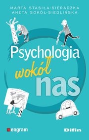 ksiazka tytu: Psychologia wok nas autor: Stasia-Sieradzka Marta, Sok-Siedliska Aneta