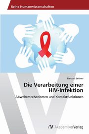 Die Verarbeitung einer HIV-Infektion, Leitner Barbara