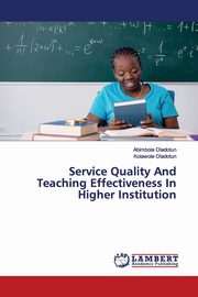 Service Quality And Teaching Effectiveness In Higher Institution, Oladotun Abimbola