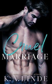 Cruel Marriage, Linde K.A.