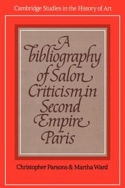 A Bibliography of Salon Criticism in Second Empire Paris, Parsons Christopher