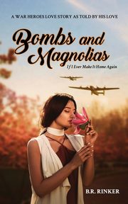 Bombs and Magnolias, Rinker B.R.