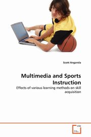 ksiazka tytu: Multimedia and Sports Instruction autor: Angarola Scott