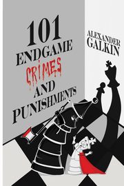 101 Endgame Crimes and Punishments, Galkin Alexander