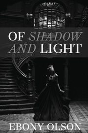 Of Shadow and Light, Olson Ebony