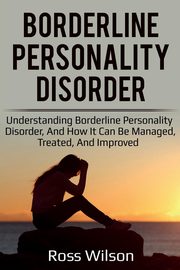 Borderline Personality Disorder, Wilson Ross