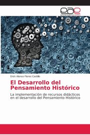 El Desarrollo del Pensamiento Histrico, Flores Castillo Erick Alonso