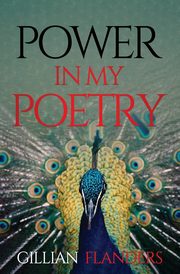 Power in My Poetry, Flanders Gillian