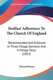 Stedfast Adherence To The Church Of England, Berens Edward