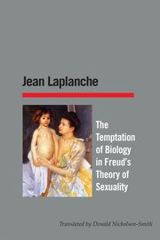 The Temptation of Biology, Laplanche Jean