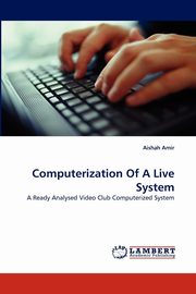 Computerization of a Live System, Amir Aishah