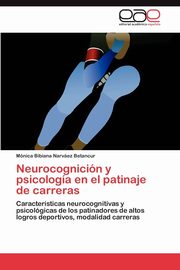 Neurocognicin y psicologa en el patinaje de carreras, Narvez Betancur Mnica Bibiana