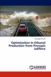 Optimization in Ethanol Production from Prosopis Juliflora, Atnafu Temesgen