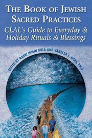 The Book of Jewish Sacred Practices, CLAL-The National Jewish Center for Lear