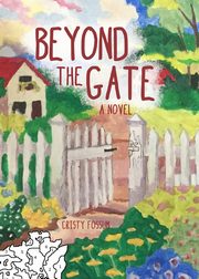 ksiazka tytu: Beyond the Gate autor: Fossum Cristy