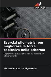 Esercizi pliometrici per migliorare la forza esplosiva nella scherma, Castro Figueredo Alexander