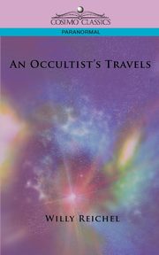 An Occultist's Travels, Reichel Willy