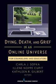ksiazka tytu: Dying, Death, and Grief in an Online Universe autor: Sofka Carla