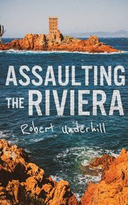 Assaulting the Riviera, 1944, Underhill Robert