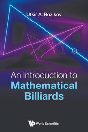An Introduction to Mathematical Billiards, Utkir A Rozikov