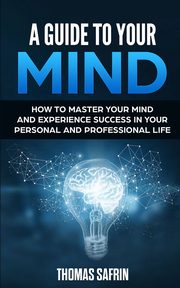 A Guide to Your Mind, Safrin Thomas