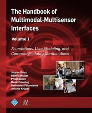 The Handbook of Multimodal-Multisensor Interfaces, Volume 1, 