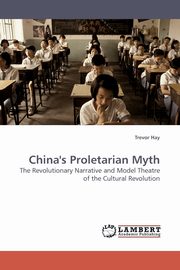 China's Proletarian Myth, Hay Trevor