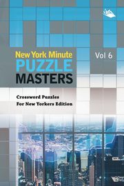 New York Minute Puzzle Masters Vol 6, Speedy Publishing LLC