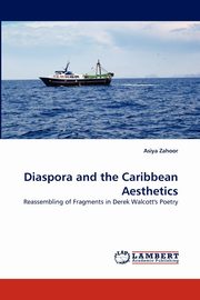 Diaspora and the Caribbean Aesthetics, Zahoor Asiya