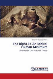 The Right To An Ethical Human Minimum, Ouma Stephen Onyango