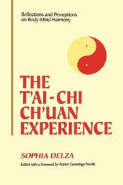 The T'ai-Chi Ch'uan Experience, Delza Sophia