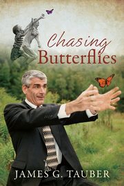 Chasing Butterflies, Tauber James G