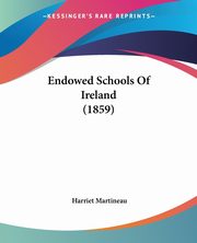 Endowed Schools Of Ireland (1859), Martineau Harriet