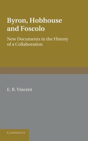 Byron, Hobhouse and Foscolo, Vincent E. R.