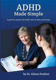 ADHD Made Simple, Poulton Alison