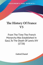 The History Of France V5, Daniel Gabriel