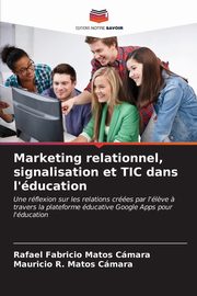 Marketing relationnel, signalisation et TIC dans l'ducation, Matos Cmara Rafael Fabricio