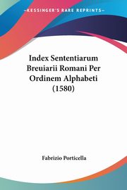 Index Sententiarum Breuiarii Romani Per Ordinem Alphabeti (1580), Porticella Fabrizio